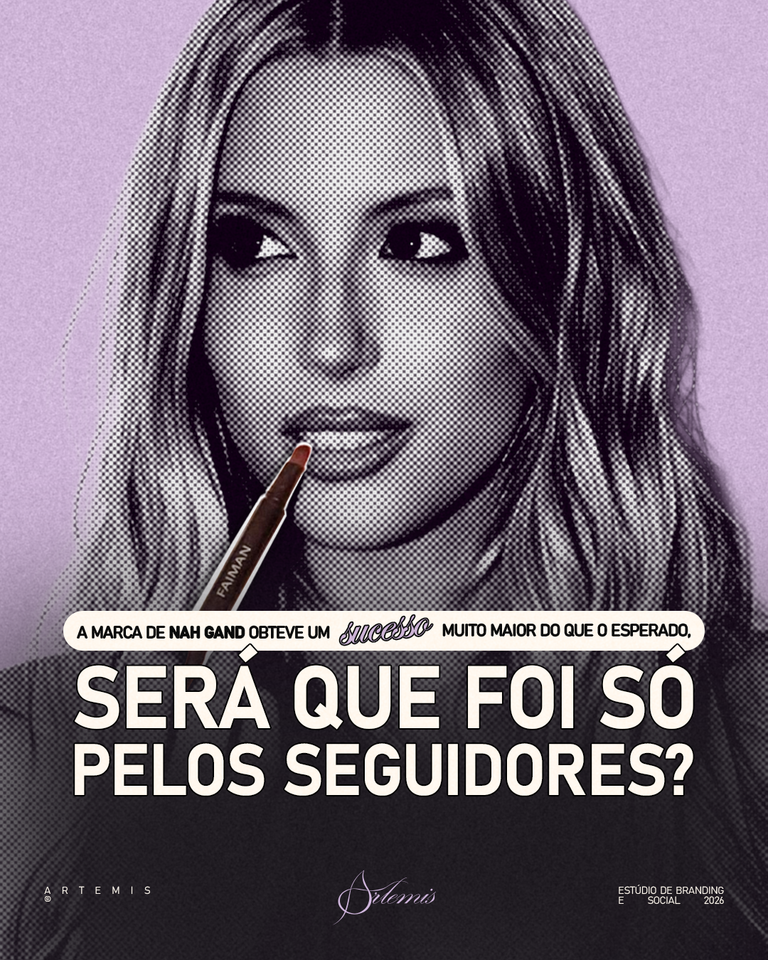 A marca de Nah Gand — só pelos seguidores?